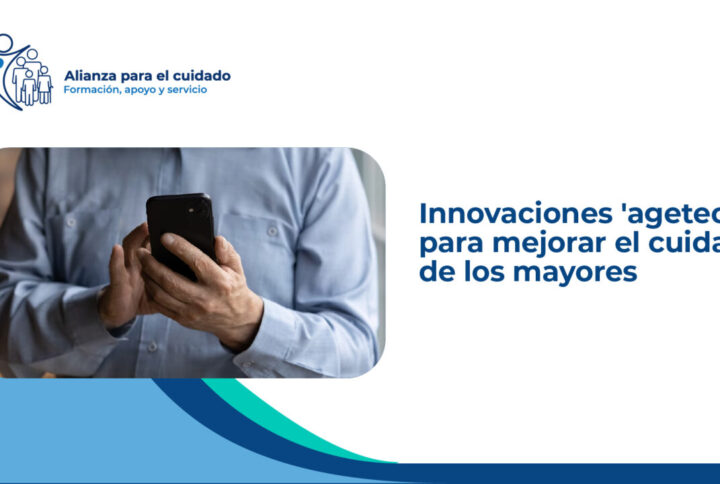 Innovaciones ‘agetech’ para mejorar el cuidado de los mayores