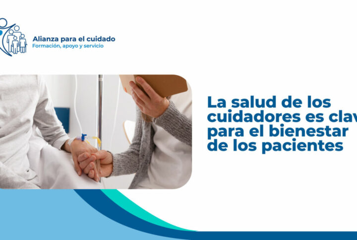 La salud de los cuidadores es clave para el bienestar de los pacientes