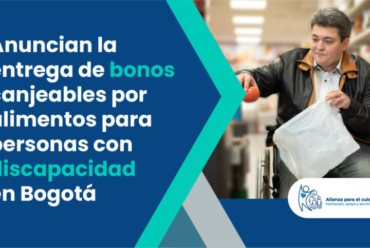 Anuncian la entrega de bonos canjeables por alimentos para personas con discapacidad en Bogotá