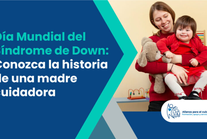 Día Mundial del Síndrome de Down: Conozca la historia de una madre cuidadora