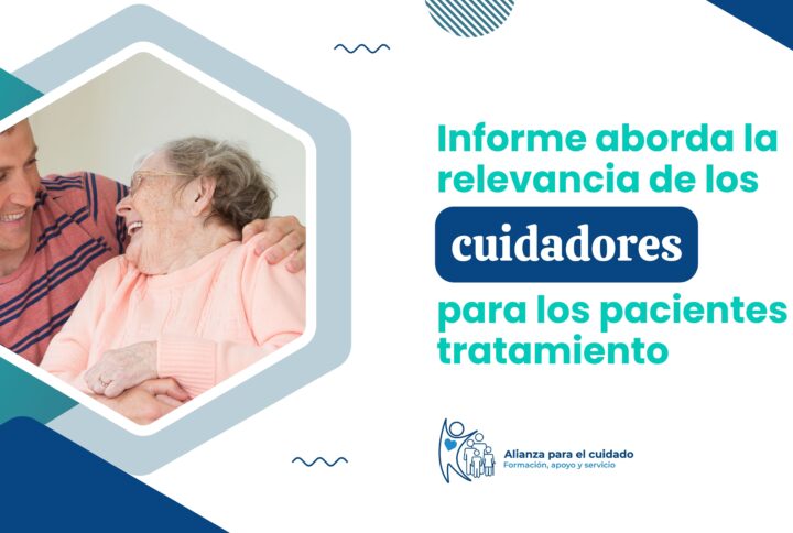 Informe aborda la relevancia de los cuidadores para los pacientes en tratamiento