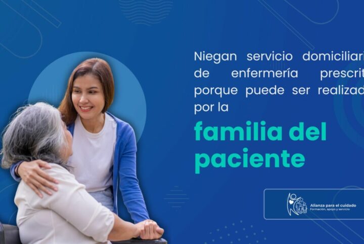 Niegan servicio domiciliario de enfermería prescrito porque puede ser realizado por la familia del paciente