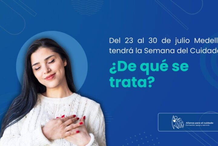 Del 23 al 30 de julio Medellín tendrá la Semana del Cuidado, ¿De qué se trata?