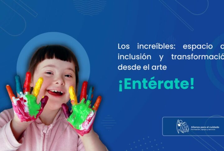 Los increíbles: espacio de inclusión y transformación desde el arte ¡Entérate!