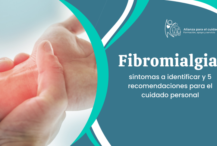 Fibromialgia: síntomas a identificar y 5 recomendaciones para el cuidado personal