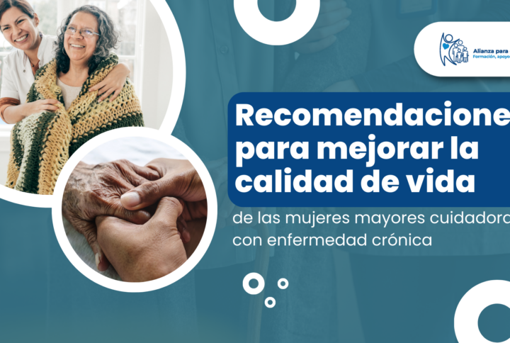 Recomendaciones para mejorar la calidad de vida de las mujeres mayores cuidadoras con enfermedad crónica 