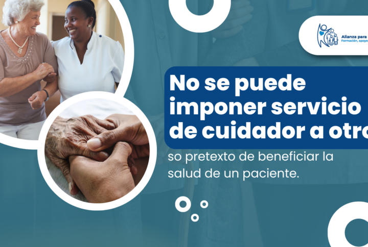 No se puede imponer servicio de cuidador a otro, so pretexto de beneficiar la salud de un paciente