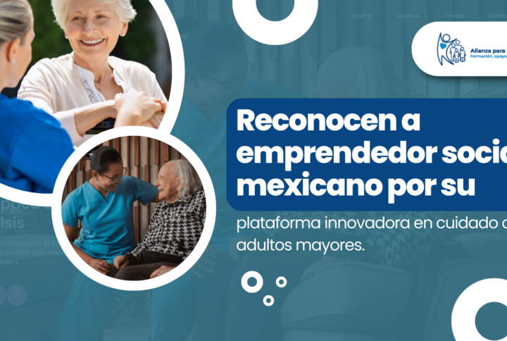 Reconocen a emprendedor social mexicano por su plataforma innovadora en cuidado a adultos mayores